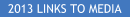 2013 Links to Media